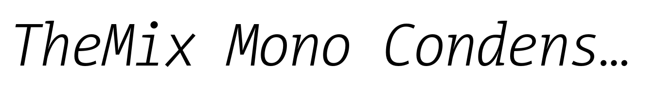 TheMix Mono Condensed Light Italic